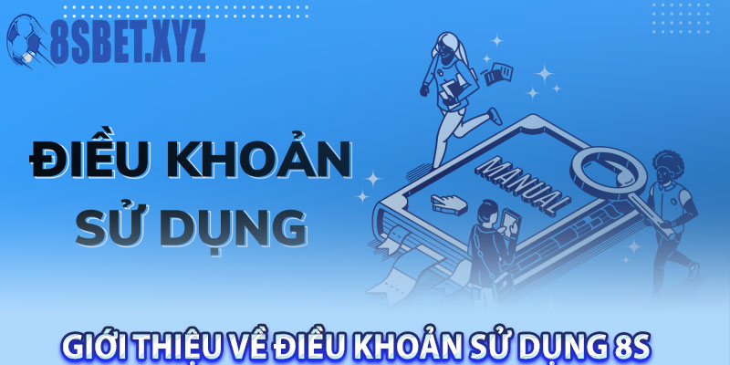Giới thiệu về điều khoản sử dụng 8S